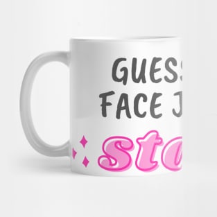 guess who's face just got stolen - light Mug